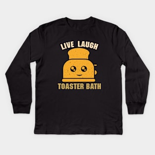 Live Laugh Toaster Bath Kids Long Sleeve T-Shirt